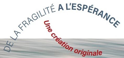 De la fragilité à l&rsquo;espérance